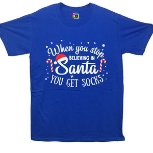 When You Stop Believing In Santa, You Get Socks Funny Christmas Printed T-Shirt