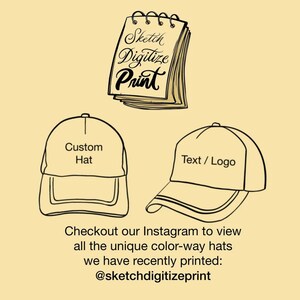 May include: A line art illustration featuring a spiral-bound notepad with the text Sketch Digitize Print, two baseball caps labeled Custom Hat and Text / Logo, and the text Checkout our Instagram to view all the unique color-way hats we have recently printed: @sketchdigitizeprint.