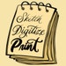 Sketch Digitize Print