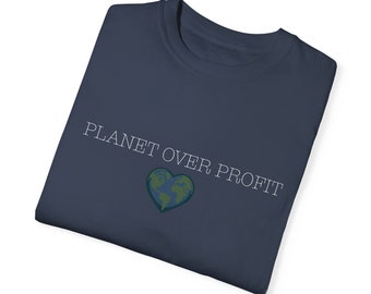 Planet Over Profit- Comfort Colors-Dyed T-shirt