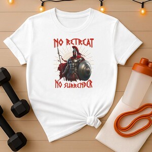 Gym Clothes: No Retreat No Surrender T-Shirt, Spartan Warrior Workout Shirt, Fun Gym Outfit & Gear, Great Gift for Fitness Lovers
