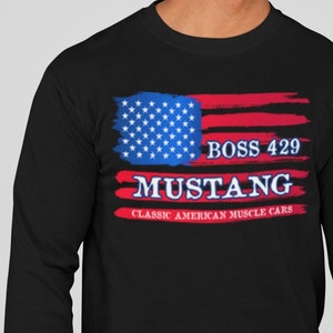 Boss 429 Ford Mustang Flag T-Shirt, Muscle Car Long Sleeve Tee, Free Shipping, Gildan Unisex, sm-5xl, American Flag Mustang, Printed in USA