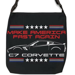 C7 Corvette Lover Tote Bag, Make America Fast Again, Adjustable C7 Corvette Tote Bag, Corvette Gift, Corvette C7 Tote Gift, C7 Dad Gift