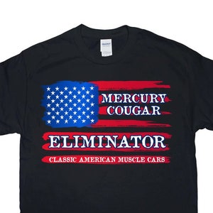 Mercury Cougar Eliminator Horizontal Tee Shirt Muscle Car Flag Vertical T-Shirt, , Gildan Unisex Shirt, Black Sixes SM-4XL