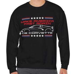 C8 Corvette Sweatshirt, C8 Corvette Coupe Lover Shirt, Make America Fast Again, C8 Corvette Profile Art, C8 Crewneck Sweatshirt Gift