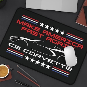 C8 Corvette Lover Desk Mat, Make America Fast Again Mouse Pad, Large Mouse Pad C8 Corvette, C8 Convertible Lover Desk Mat Gift, 12 x18