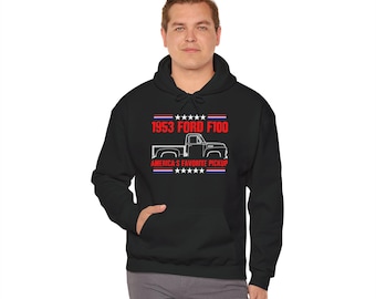 1953 Ford 100 Pickup Truck Hoodie, 53 Ford 100 Sweatshirt, America's Favorite Pickup, 53  Ford 100 Pickup Lover,  Ford 100 Dad Gift