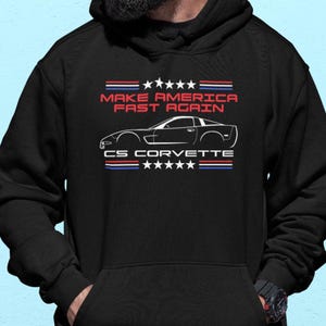C5 Corvette Lover Hoodie, C5 Corvette Hooded Sweatshirt, Make America Fast Again, C5 Corvette Coupe Hoodie, C5 Corvette Profile Shirt