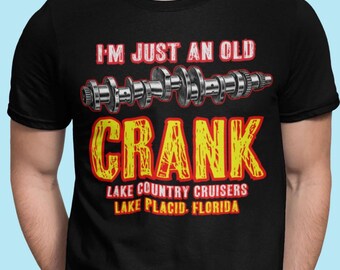 Lake Country Cruisers FL Club T Shirt, Crankshaft Pic, I'm Just an Old Crank Tee, 3 Dark Colors, S to 5XL, Front Graphic Only