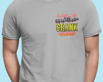 Lake Country Cruisers FL Club T Shirt, I'm Just an Old Crank, Crankshaft Pic in 3 Light Colors, S to 5XL, Front and Back Graphic
