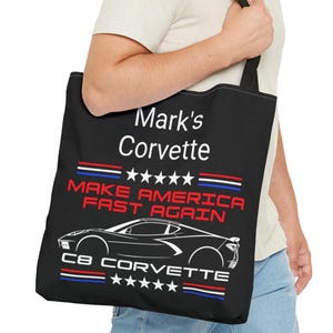 C8 Corvette Lover Tote Bag, Make America Fast Again, Personalized with Name (one side only), C8 Corvette Tote Gift, 13x13, 16x16, 18x18