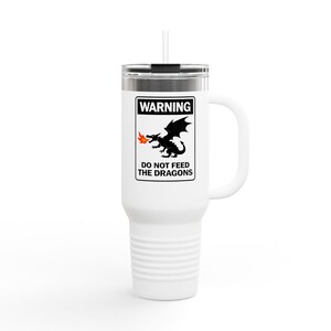 Do Not Feed the Dragons Tumbler, 40 oz Stainless Steel Fantasy Travel Cup, Funny Dragon Lover Gift, RPG DnD Tumbler, DnD D20 Dice Tumbler