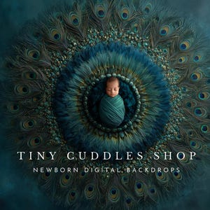 May include: A newborn baby swaddled in teal fabric, positioned in the centre of a peacock feather design. The digital backdrop features the text "TINY CUDDLES SHOP NEWBORN DIGITAL BACKDROPS". The colour scheme includes teal, blue, and gold.