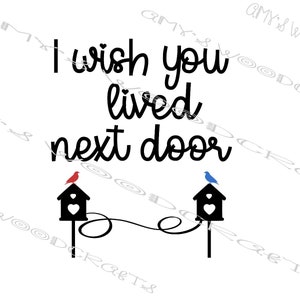 I Wish you lived next door Digitale Datei für Cricut oder Silhouette Instant Download