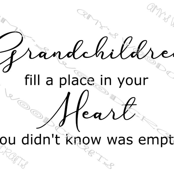 Grandchildren Fill A Place In Your Heart You Didn't Know Was Empty Digital File for Cricut or Silhouette Instant Download