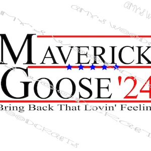 Maverick Goose &#39;24 Bring Back That Lovin&#39; Feeling Digital File for Cricut or Silhouette Instant Download