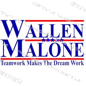 Może przedstawiać: Niebiesko-czerwony plakat kampanii politycznej z tekstem "Wallen Malone" i hasłem "Teamwork Makes The Dream Work".