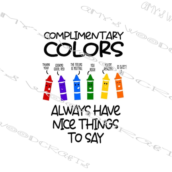 Complimentary Colors Always Have Nice Things To Say Digital File for Cricut or Silhouette Instant Download