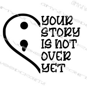 Your Story Is Not Over Yet Digital File for Cricut or Silhouette Instant Download