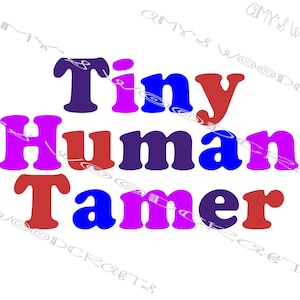 Cricut または Silhouette の即時ダウンロード用の Tiny Human Tamer デジタル ファイル