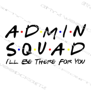 以下が含まれることがあります： スタイリッシュなフォントで「A.D.M.I.N SQUAD I'LL BE THERE FOR YOU」というテキストが書かれた白黒のグラフィック。文字は色付きのドットで飾られています。