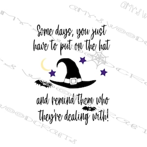 Puede incluir: Gráfico en blanco y negro con un sombrero de bruja y el texto "Some days, you just have to put on the hat and remind them who they're dealing with!"