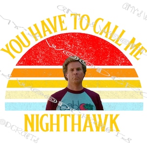 You Have To Call Me Nighthawk | Digitaal sublimatie DTF-bestand direct downloaden