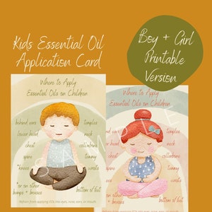 May include: A printable card with illustrations of a boy and girl sitting in a yoga pose. The card shows where to apply essential oils to children. The text on the card reads "Kids Essential Oil Application Card" and "Where to Apply Essential Oils on Children".