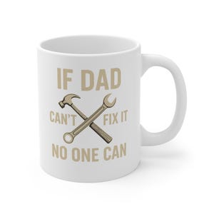 Grappige mok papa - &quot;If Dad Can&#39;t Fix It, No One Can&quot; - Cadeau voor vader, Vaderdag, verjaardag, thuiskantoor, gereedschapsliefhebber