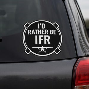 I&#39;d Rather Be IFR Stickers Car Bumper Sticker Aviation Decor Pilot Gift Laptop Stickers Airplane Enthusiast Cessna Pilot Owner IFR Flying