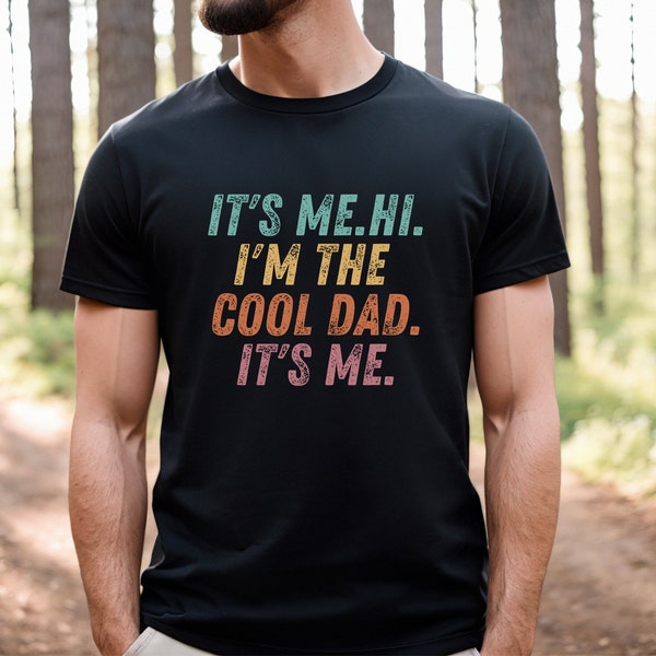 It’s Me Hi I Am The Cool Dad It’s Me Shirt, Funny Dad Shirt, Sarcastic Dad Tee,Music Lover Dad Gift, Concert Dad Tee, Pop Music Father Gift
