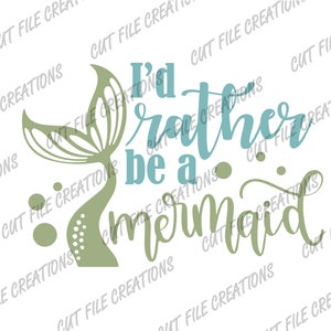I'd Rather be a Mermaid SVG, Mermaid Designs, Cut files for Cricut, Silhouette, Sublimation File, Cute Mermaid SVG, Multi layered SVG