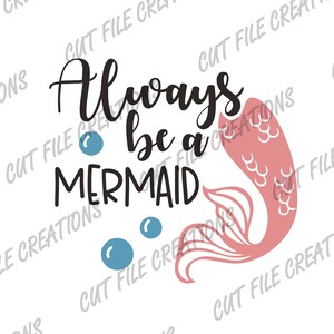Always be a Mermaid SVG, Mermaid Designs, Cut Dateien für Cricut, Silhouette, Sublimation File, Cute Mermaid SVG, Multi layered SVG