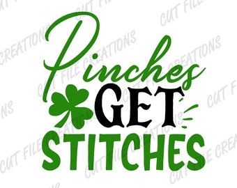 Pinches Get Stitches SVG, Funny St Patricks Day Cut File (Digital Download)
