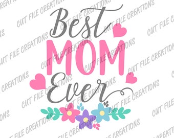 Best Mom Ever SVG, Mothers Day SVG, archivo cortado para cricut y silueta, archivo de sublimación, SVG de varias capas, fondo transparente png