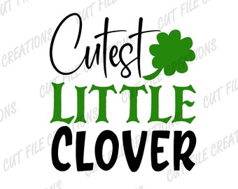 Cutest Little Clover SVG, St Patricks Day Cut File (Digital Download)