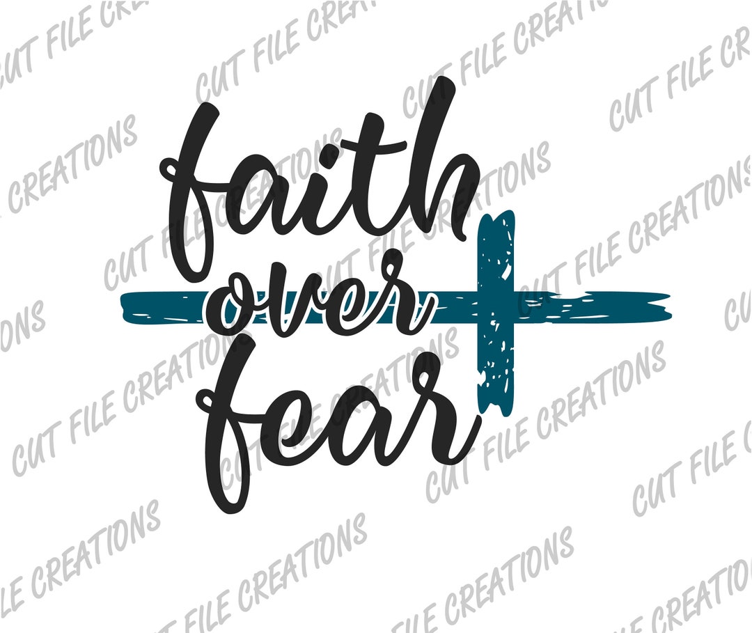 Faith Over Fear SVG, Cut File for Cricut, Silhouette, Easter Svg