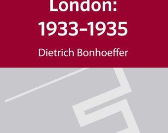 Bonhoeffer Collection Volume 13 | London 1933-1935, PDF