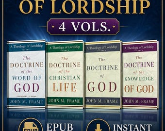 A Theology of Lordship by John M. Frame | 4 Volume Epub Collection