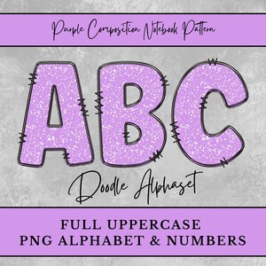 Può includere: Una grafica digitale con le lettere "ABC" in un design viola strutturato con un contorno in stile doodle. Il testo "Purple Composition Notebook Pattern" e "Doodle Alphabet" sono sopra e sotto le lettere, con "FULL UPPERCASE PNG ALPHABET & NUMBERS" in basso.