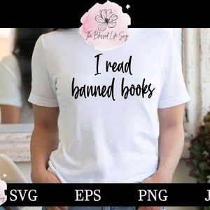I read banned books SVG / Banned books Svg tshirt / Read more banned books Svg / Freedom to read banned books PNG shirt /  Cricut Silhouette
