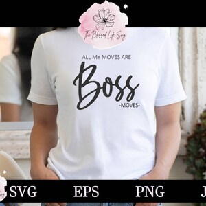 All My Moves Are Boss Moves SVG / Women's Empowerment Success SVG / Business Women SVG / ondernemer clipart gesneden bestand voor Cricut of Cutter
