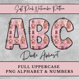 May include: Pink uppercase letters A, B, and C, filled with a nutcracker pattern. The letters are outlined in black with decorative accents. The words "Soft Pink Nutcracker Pattern" and "Doodle Alphabet" are written above and below the letters, respectively.