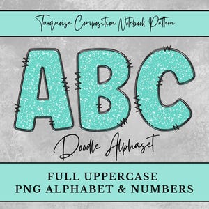 Può includere: Lettere dell'alfabeto ABC turchesi con un motivo strutturato e contorni neri. L'immagine include il testo "Turquoise Composition Notebook Pattern", "Doodle Alphabet" e "FULL UPPERCASE PNG ALPHABET & NUMBERS".