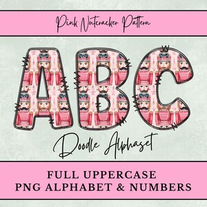 May include: Pink Nutcracker Pattern Doodle Alphabet: A, B, and C in uppercase, each letter is filled with a repeating pattern of pink nutcracker soldiers. The letters are outlined in black and have a stitched look.