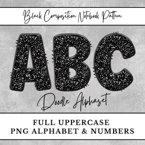 Può includere: L'immagine mostra le lettere "ABC" in un design glitterato nero con un aspetto strutturato. Le lettere sono delineate in nero con piccoli accenti appuntiti. Il testo "Black Composition Notebook Pattern" e "Doodle Alphabet" sono sopra e sotto le lettere, rispettivamente. Il testo in basso recita "FULL UPPERCASE PNG ALPHABET & NUMBERS".