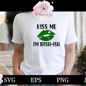 Kiss Me, ik ben Iers-achtig svg eps / Kiss Me I'm I'm Irishish svg-snijbestand / St Patrick's TShirt svg / gesneden clipartbestand voor de Cricut of Cutter