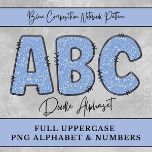 May include: Blue composition notebook pattern with the letters ABC in a doodle alphabet style. The letters are light blue with a textured effect and outlined in black. The image also includes the text "Full Uppercase PNG Alphabet & Numbers."
