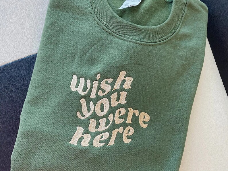 wish you were here crewneck