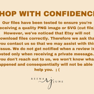 K&ouml;nnte beinhalten: Text auf beigefarbenem Hintergrund, der lautet: "SHOP WITH CONFIDENCE! Unsere Dateien wurden getestet, um sicherzustellen, dass Sie ein hochwertiges PNG-Bild oder eine SVG-Datei (Schnittdatei) erhalten. Allerdings haben wir festgestellt, dass Etsy Dateien nicht korrekt herunterl&auml;dt. Daher bitten wir Sie, sich mit uns in Verbindung zu setzen, damit wir Ihnen bei diesem Problem helfen k&ouml;nnen. Wir werden nicht benachrichtigt, wenn eine Bewertung ver&ouml;ffentlicht wird, sondern nur, wenn wir eine private Nachricht erhalten. Wenn Sie sich nicht an uns wenden, wissen wir nicht, was passiert ist, und k&ouml;nnen Ihnen folglich nicht helfen. ; (" und "REENARJUNE"